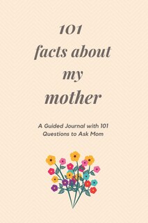 Front cover_101 Facts About My Mother