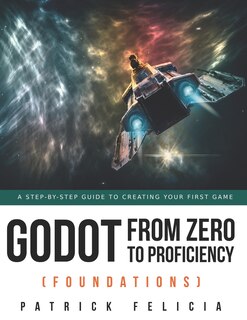 Front cover_Godot from Zero to Proficiency (Foundations)