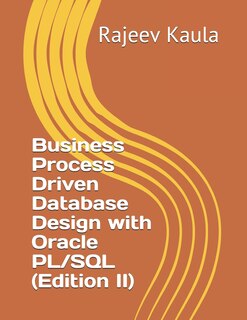 Front cover_Business Process Driven Database Design with Oracle PL/SQL (Edition II)