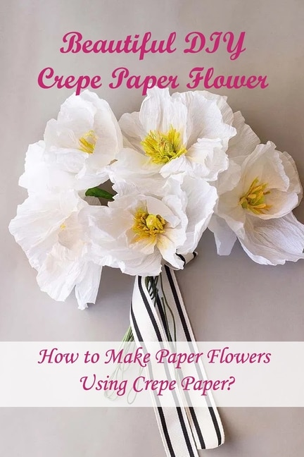 Couverture_Beautiful Diy Crepe Paper Flower