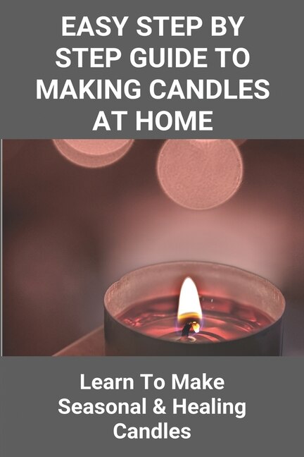 Front cover_Easy Step By Step Guide To Making Candles At Home