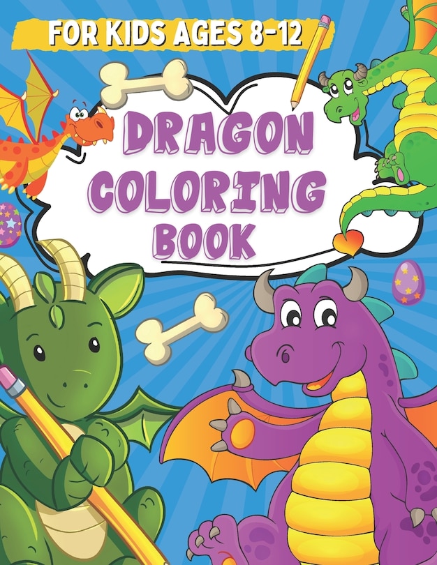 Front cover_Dragon Coloring Book for Kids Ages 8-12