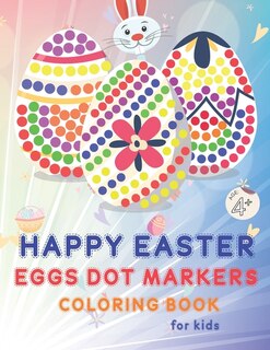 Front cover_Happy Easter Eggs Dot Markers Coloring Book for Kids Age +4