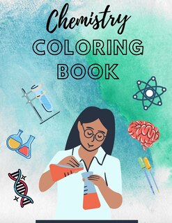 Chemistry Coloring Book: workbook science for kid for adults teacher colouring