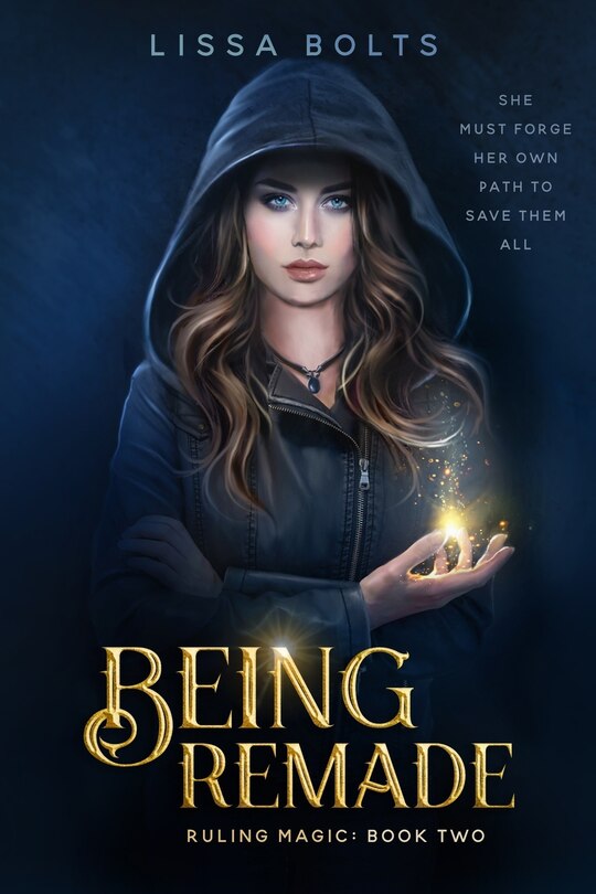 Being Remade: Ruling Magic Series Book 2