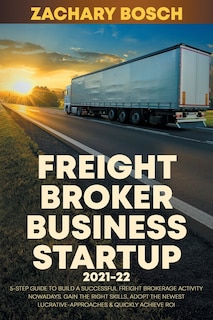 Couverture_Freight Broker Business Startup 2021-22