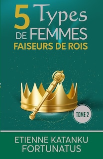 Couverture_5 Types de femmes faiseurs de rois