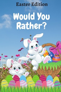 Front cover_Would You Rather? Easter Edition
