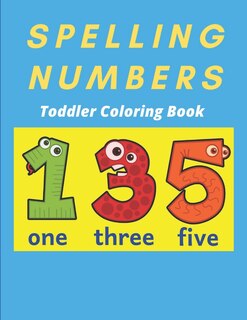 Front cover_Spelling Numbers Toddler Coloring Book
