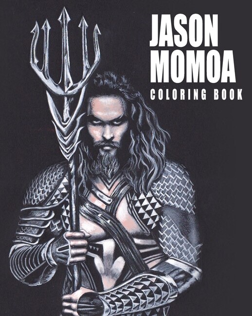 Jason Momoa Coloring Book: 45 Artistic Illustrations