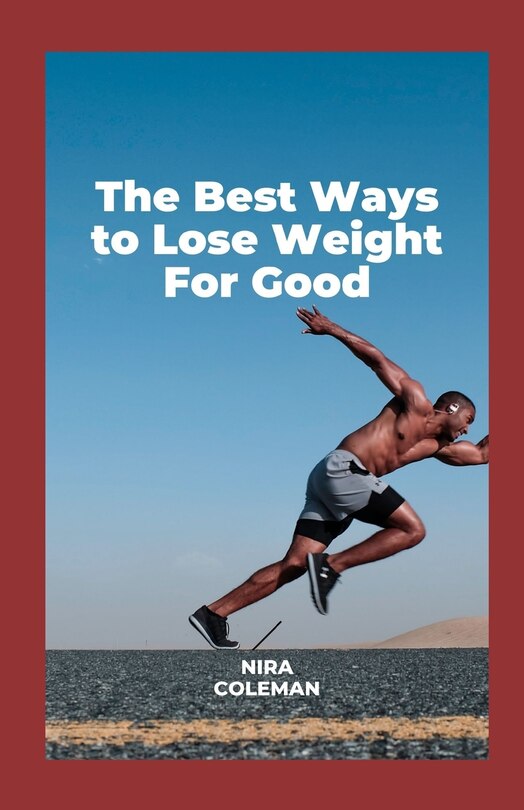 Front cover_The Best Ways to Lose Weight for Good