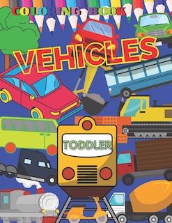 Couverture_VEHICLES Coloring Book TODDLER