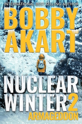 Nuclear Winter Armageddon: Post Apocalyptic Survival Thriller