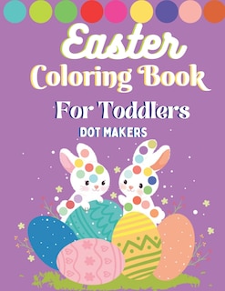 Front cover_Easter Dot Makers Coloring Book For Toddlers