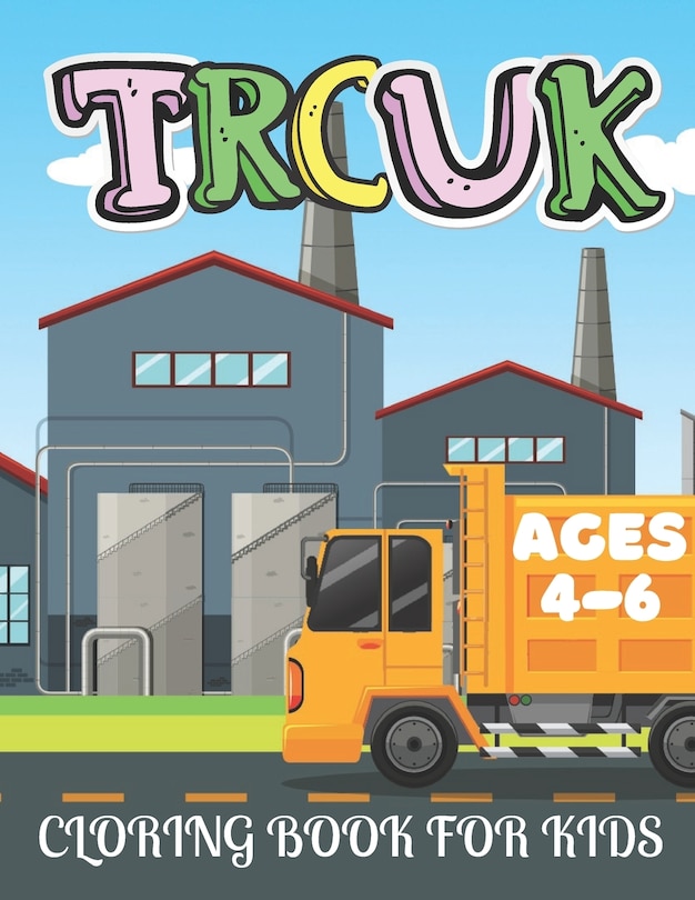Front cover_Truck Coloring Book for Kids Ages 4-6