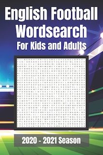 English Football Wordsearch for Kids and Adults: Covering all teams in the English Football League. Premier, Championship, League One, League Two