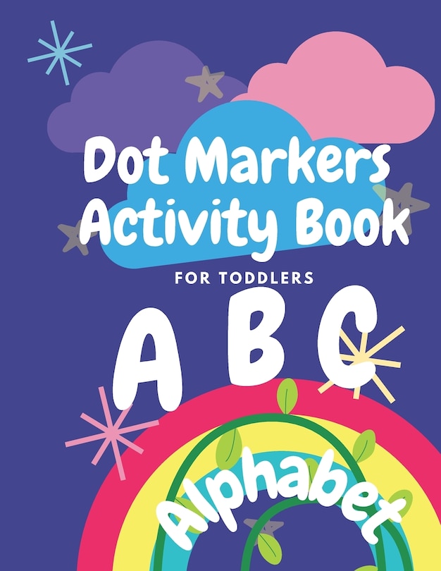 Front cover_Dot Markers ABC Alphabet Activity Book For Toddlers