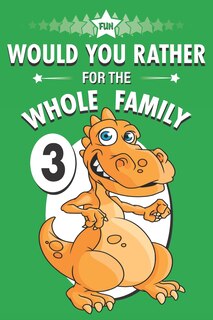 Front cover_Fun Would You Rather for the Whole Family