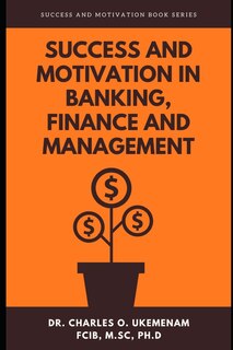 Front cover_Success and Motivation in Banking, Finance and Management