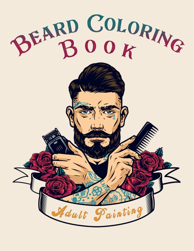 Beard Coloring Book: Portraits For Adults & Teenagers