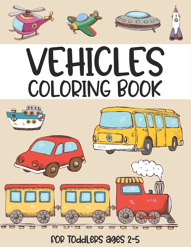 Front cover_Vehicles coloring book for toddlers ages 2-5