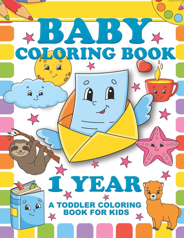 Front cover_Baby Coloring Book 1 Year; A Toddler Coloring Book For Kids