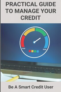 Couverture_Practical Guide To Manage Your Credit