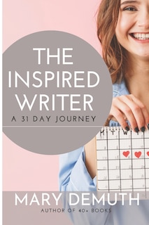 The Inspired Writer: A 31 Day Journey