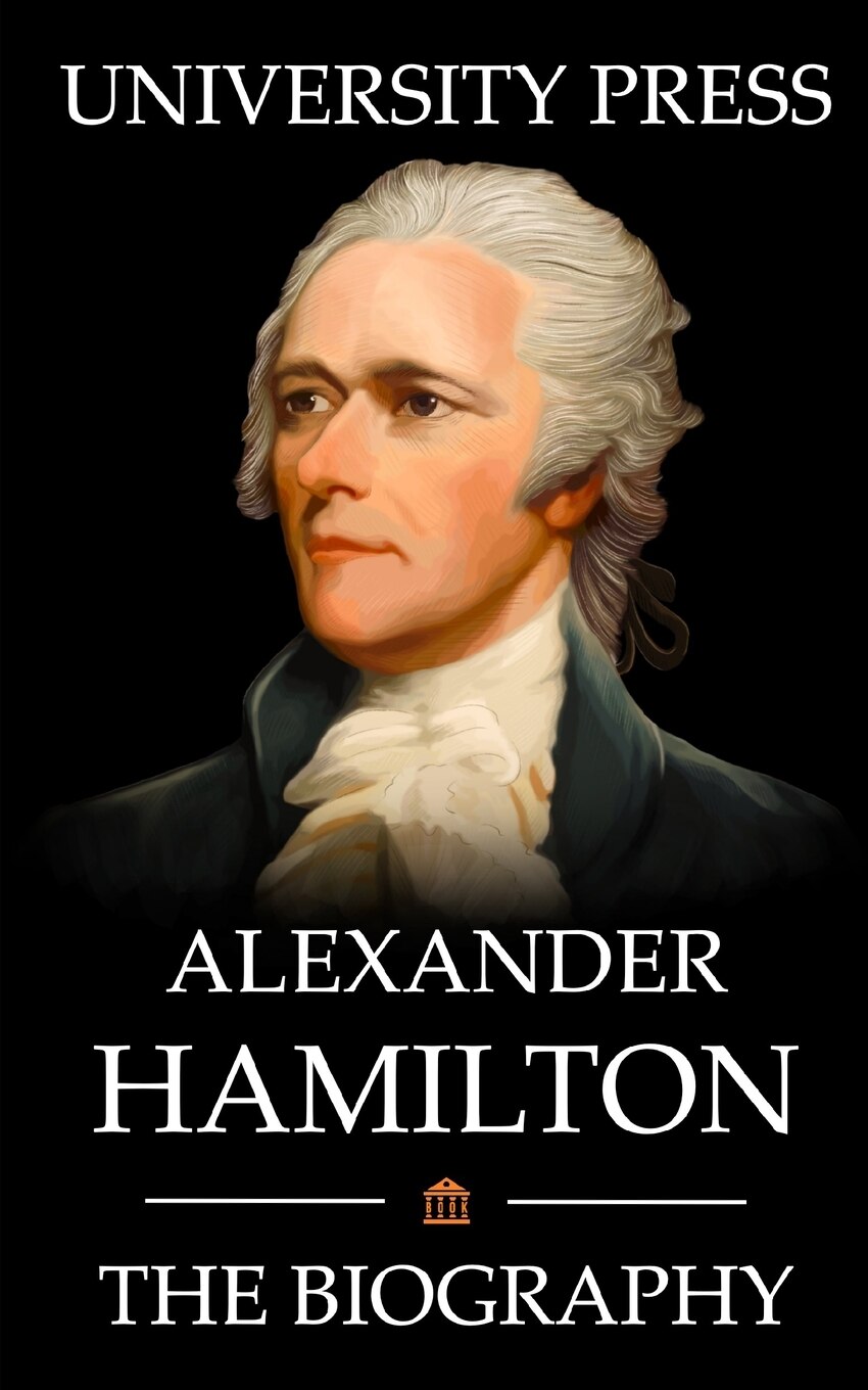 Alexander Hamilton Book The Biography of Alexander Hamilton Indigo