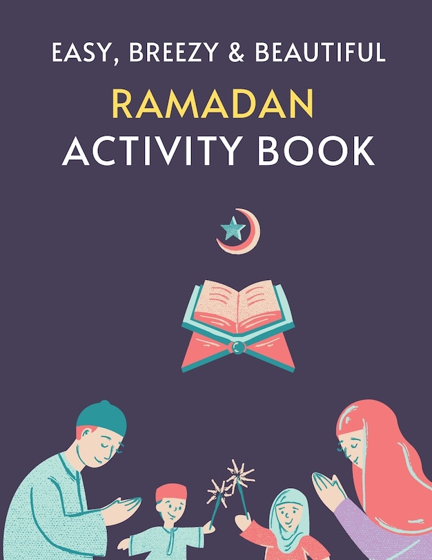 Front cover_Easy, Breezy & Beautiful Ramadan Activity Book