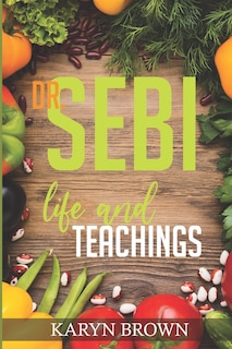 Front cover_Dr. Sebi Life and Teachings