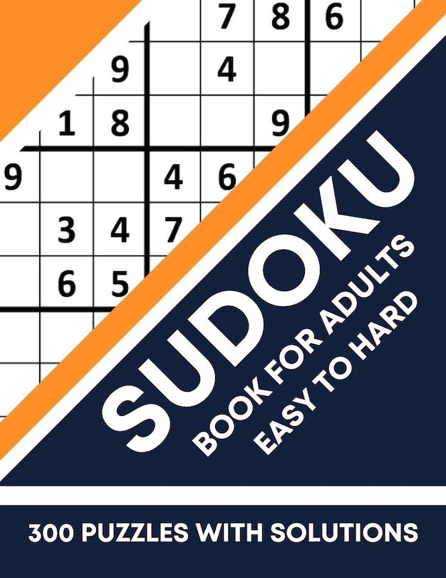 Sudoku Easy to Hard: Book for Adults +300 Puzzles With Solutions - Big Book of Sudoku