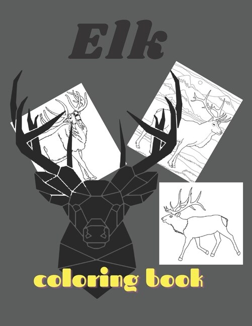 Elk: Coloring Book For Kids And Adults With Calming Graphics