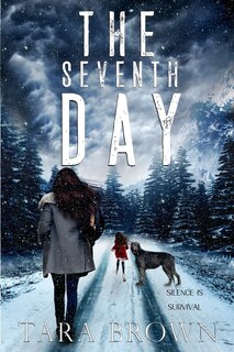 The Seventh Day: A Post-Apocalyptic Survival Thriller