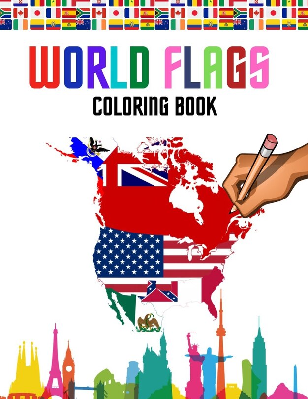 World Flags: The Coloring Book: A Great Geography Gift For Kids And ...