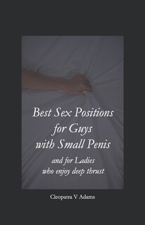 Front cover_Best Sex Positions for Guys with Small Penis and for Ladies who enjoy deep thrust