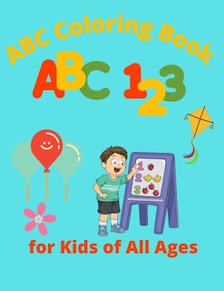 ABC Coloring Book for Kids of All Ages: Fun Activity Book For Toddlers And Preschoolers, Spring and Easter Gift For Kids