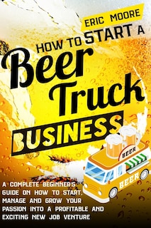 Front cover_How to Start a Beer Truck Business