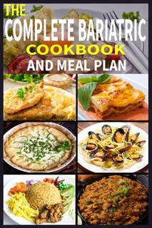 Front cover_The Complete Bariatric Cookbook and Meal Plan