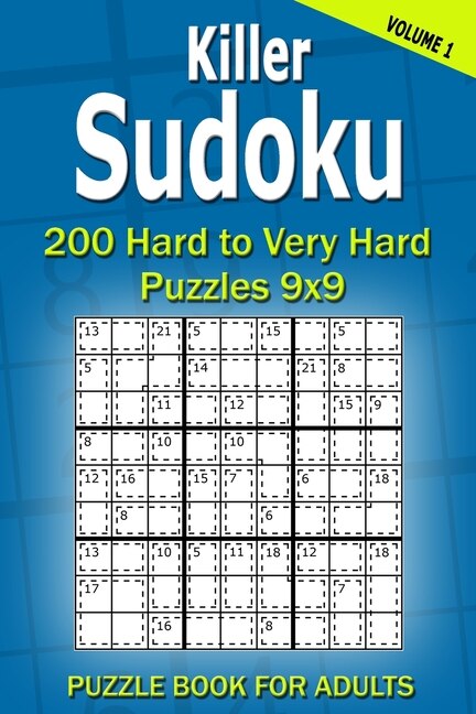 Killer Sudoku Puzzle Book for Adults: 200 Hard to Very Hard Puzzles 9x9 (Volume1)