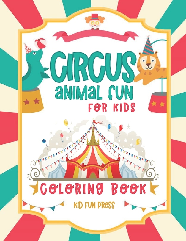 Couverture_Circus Animal Fun For Kids Coloring Book
