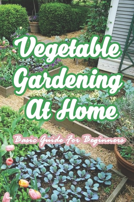 Front cover_Vegetable Gardening At Home