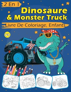 Couverture_2 En 1 Dinosaure & Monster Truck Livre De Coloriage, Enfants