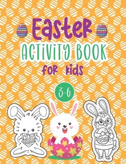 Easter Activity Book For Kids Age 3-6: A Fun Collection of Fun and Precious Activity Pages for Toddlers & Preschool Boys and Girls for A Happy Easter Day, Coloring Pages, Scissor Skills Pages, Counting and More