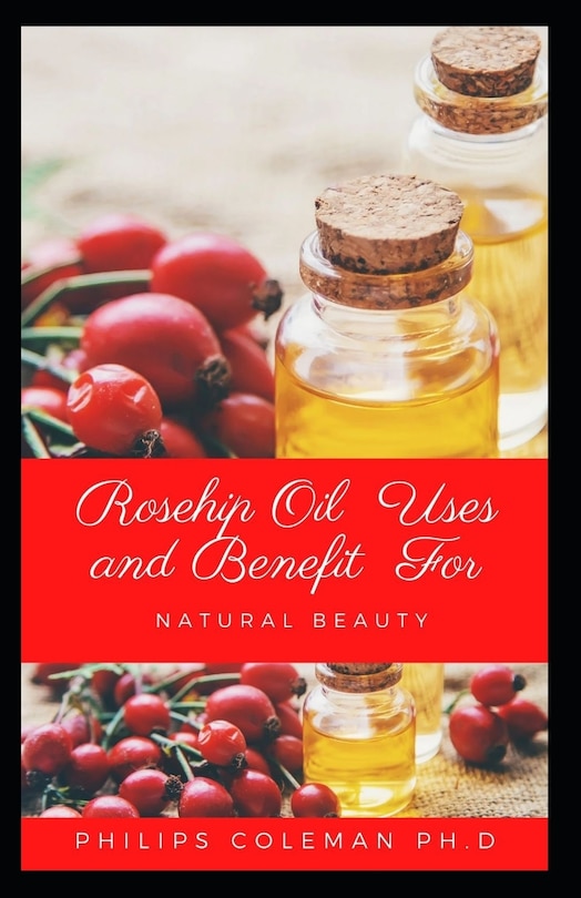 Couverture_Rosehip Oil Uses and Benefit for Natural Beauty