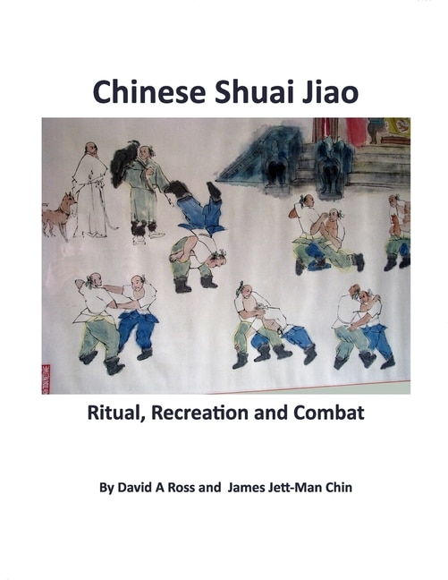 Chinese Shuai Jiao: Ritual, Recreation and Combat