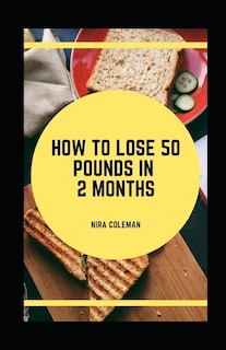 Front cover_How to Lose 50 Pounds in 2 Months