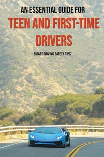 Couverture_An Essential Guide For Teen And First-Time Drivers