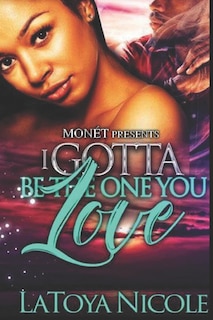 Front cover_I Gotta Be the One You Love