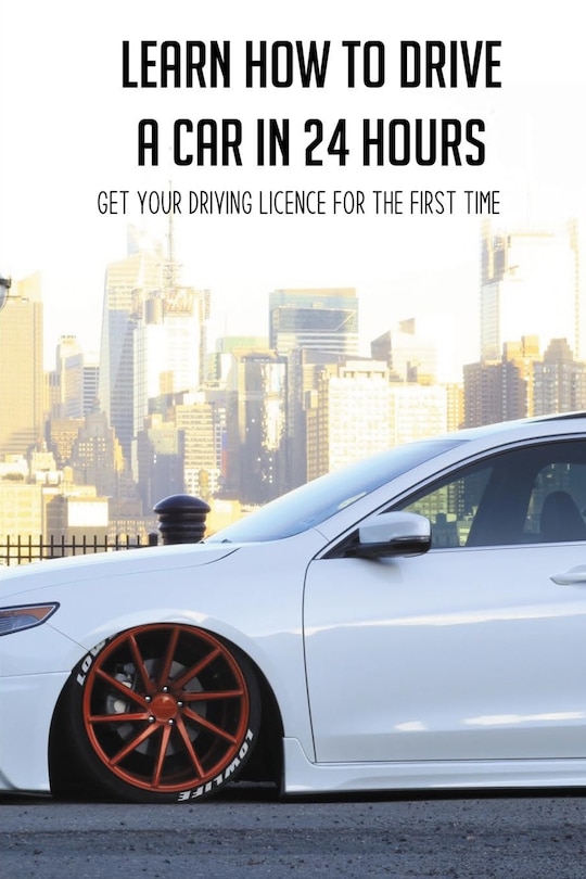 Front cover_Learn How To Drive A Car In 24 Hours